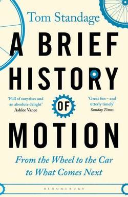 Brief History of Motion - From the Wheel to the Car to What Comes Next