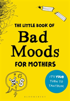 Little Book of Bad Moods for Mother