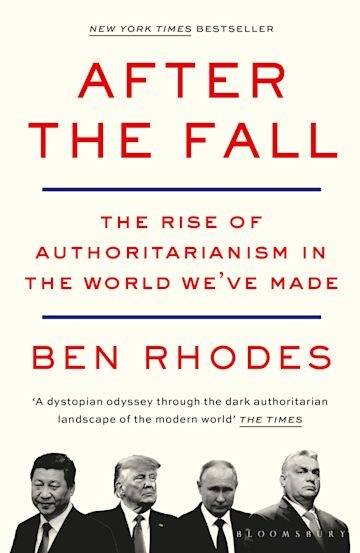 After the Fall - The Rise of Authoritarianism in the World We've Made
