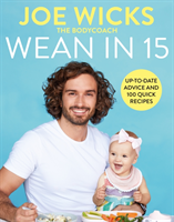 Wean in 15 - weaning advice and 100 quick recipes