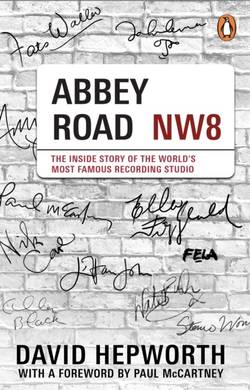 Abbey Road - The Inside Story of the World's Most Famous Recording Studio (