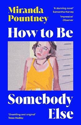 How to Be Somebody Else