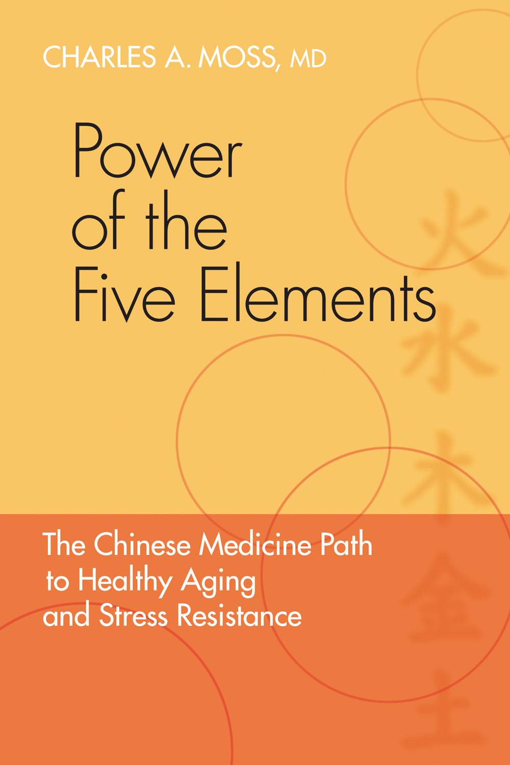 Power of the five elements - the chinese medicine path to healthy aging and