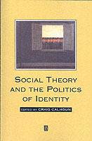 Social theory and the politics of identity