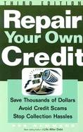 Repair Your Own Credit : 3rd Edition