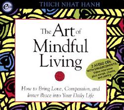 Art of Mindful Living: How to Bring Love, Compassion, and Inner Peace Into Your Daily Life