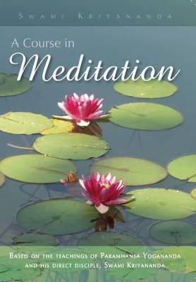 Course In Meditation Dvd : Based on the Teachings of Paramhansa Yogananda and His Direct Disciple, Swami Kriyananda