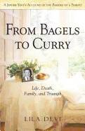 From bagels to curry - life, death, family, and triumph