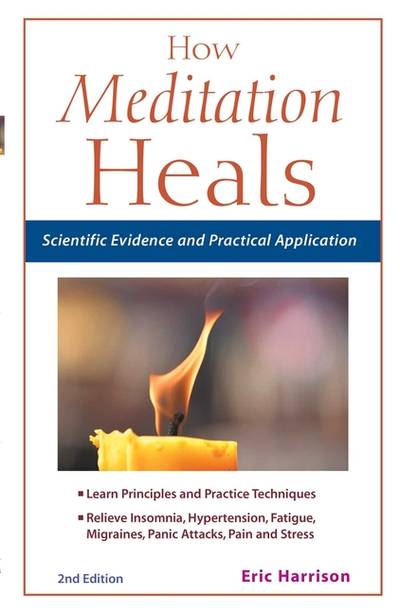 How Meditation Heals: Scientific Evidence and Practical Application