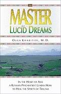 Master Of Lucid Dreams:...A Russian Psychiatrist Learns How