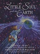 Little soul and the earth - a childrens parable adapted from conversations