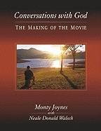 Conversations with god - the making of the movie
