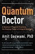 Quantum doctor - a quantum physicist explains the healing power of integral