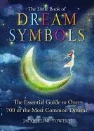 Little book of dream symbols - the essential guide to over 700 of the most