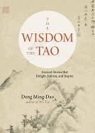 Wisdom of the tao - ancient stories that delight, inform, and inspire
