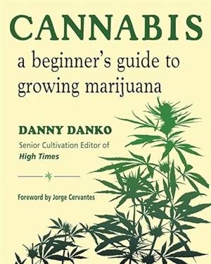 Cannabis : A Beginer's Guide to Growing Marijuana