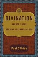 Divination sacred tools for reading the mind of God