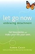 Let Go Now: Embracing Detachment
