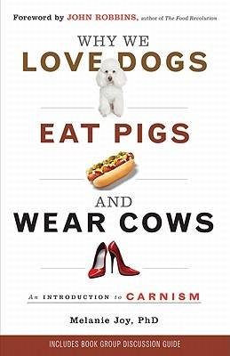 Why we love dogs, eat pigs and wear cows - an introduction to carnism