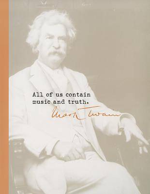 All of Us Contain Music and Truth. --Mark Twain