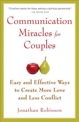 Communication miracles for couples - easy and effective tools to create mor