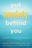 Put anxiety behind you - the complete drug-free program