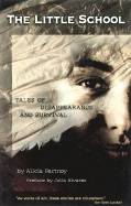 Little School : Tales of Disappearance and Survival
