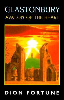 Glastonbury: Avalon of the Heart