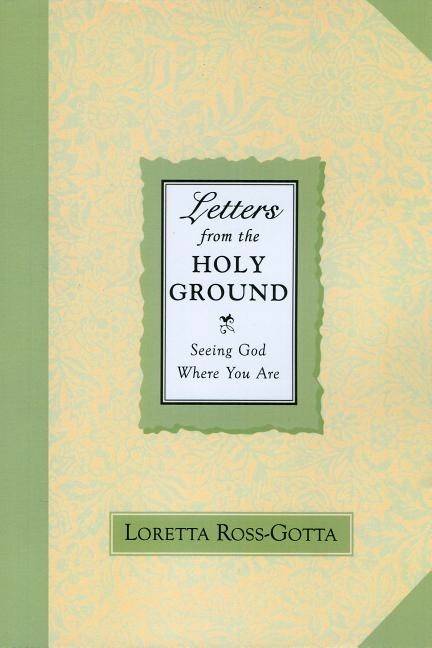 Letters from the holy ground - seeing god where you are