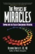 Physics Of Miracles: Tapping Into The Field Of Conscious Potential (Q)