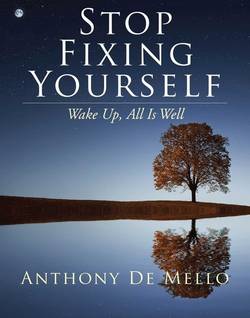 Stop Fixing Yourself : Wake Up, All Is Well