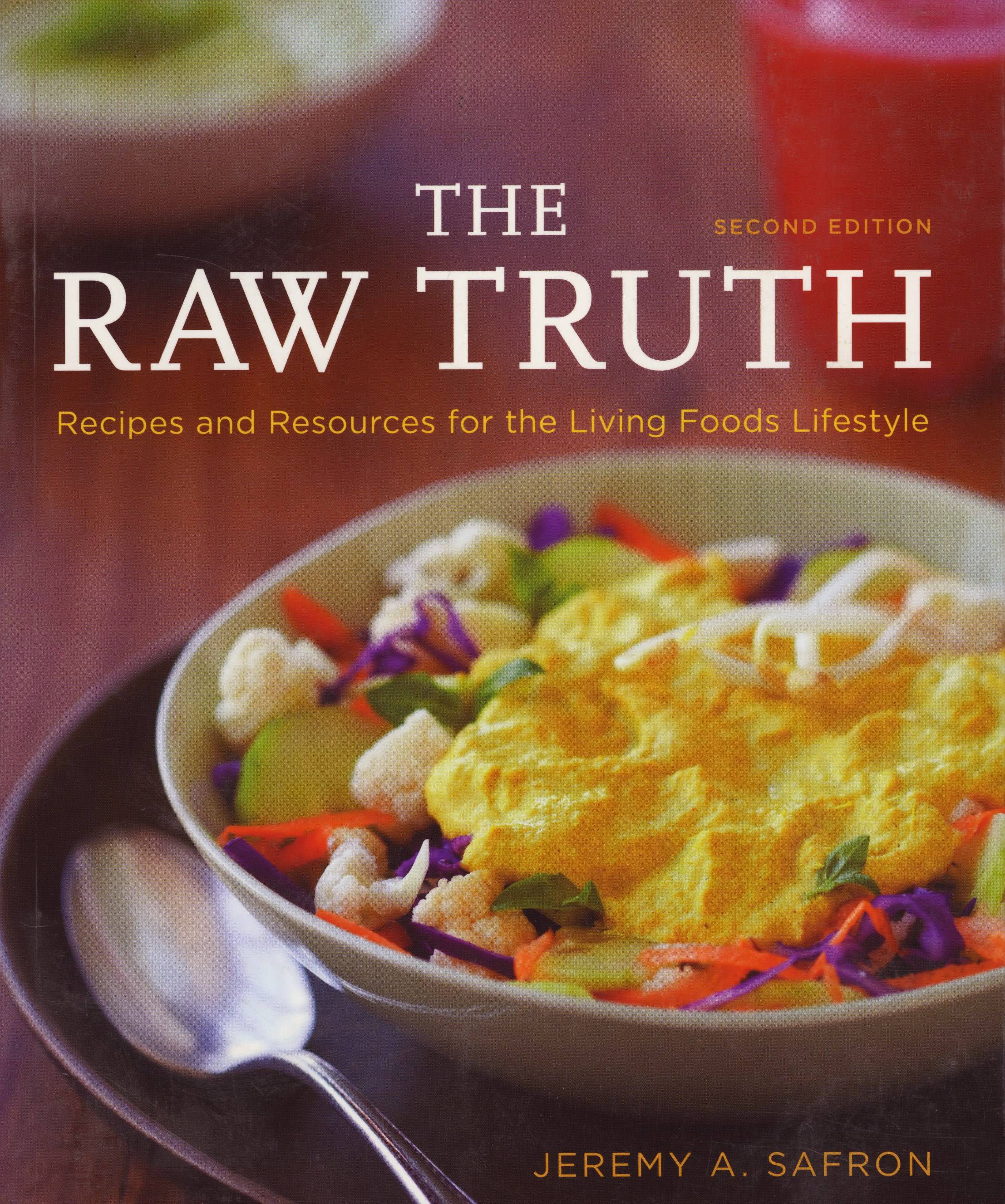 Raw Truth: Recipes & Resources For The Living Foods Lifestyle (Q) (2nd Edition)
