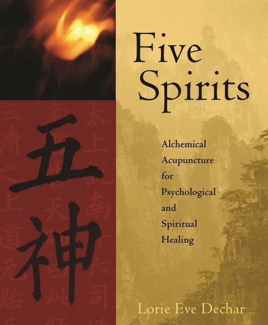 Five Spirits: The Alchemical Mystery At The Heart Of Traditi