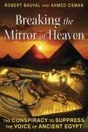 Breaking The Mirror Of Heaven : The Conspiracy to Suppress the Voice of Ancient Egypt