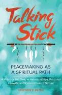 Talking stick - peacemaking as a spiritual path