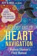 Lost art of heart navigation - a modern shamans field manual