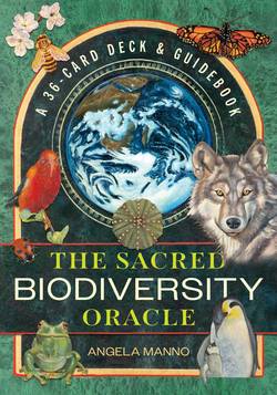 The Sacred Biodiversity Oracle: A 36-Card Deck and Guidebook
