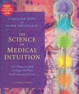 The Science of Medical Intuition: Self-Diagnosis and Healing with Your Body's Energy Systems