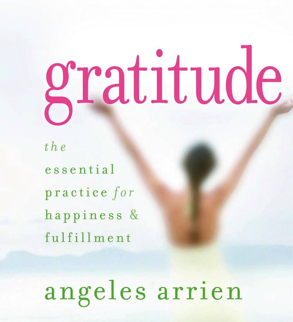 Gratitude: The Essential Practice for Happiness & Fulfillment