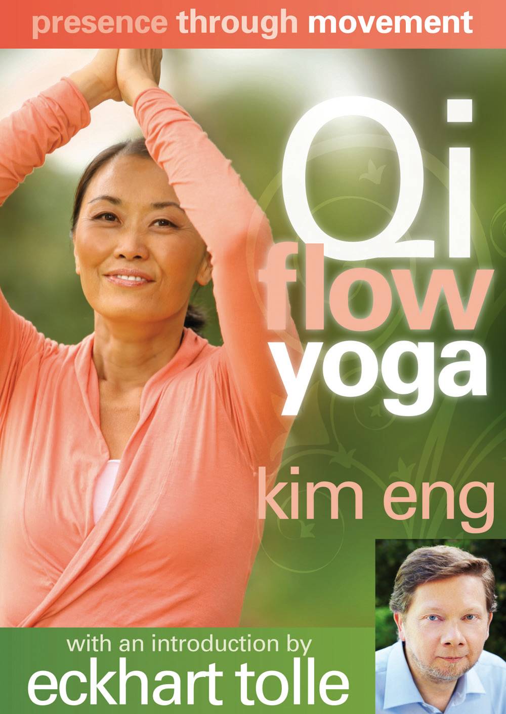 Presence Through Movement : Qi Flow Yoga