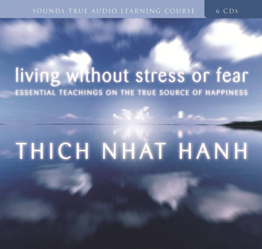 Living Without Stress or Fear: Essential Teachings on the True Source of Happiness