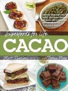 Superfoods for life, cacao - improve heart health - boost your brain power