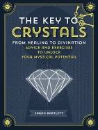 Key to crystals - from healing to divination: advice and excersises to unlo