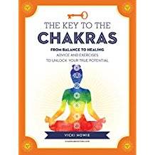Key to the chakras - from root to crown: advice and exercises to unlock you