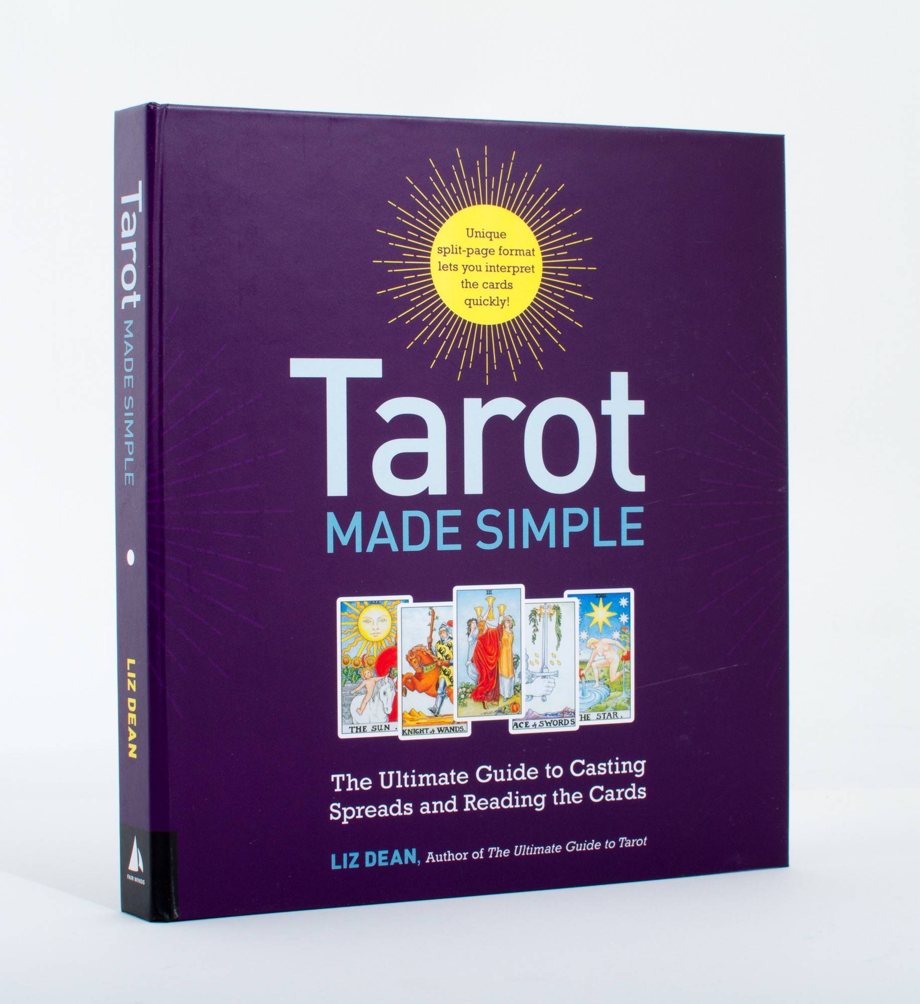 Tarot made simple - the ultimate guide to casting spreads and reading the c