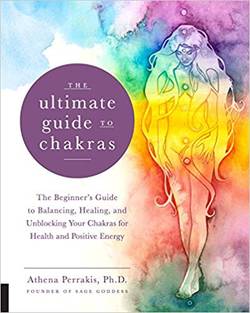 Ultimate guide to chakras - the beginners guide to balancing, healing, and