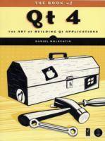 The Book of Qt 4 - The Art of Building Qt Applications