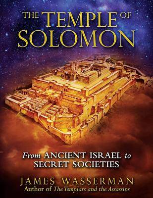 Temple Of Solomon: From Ancient Israel To Secret Societies (O)