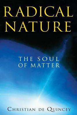 Radical Nature: The Soul Of Matter (New Edition)