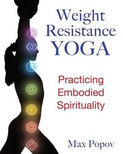 Weight-resistance yoga - practicing embodied spirituality